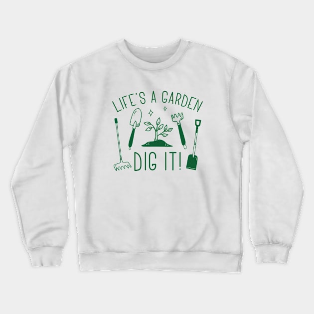 Life’s A Garden Crewneck Sweatshirt by LuckyFoxDesigns